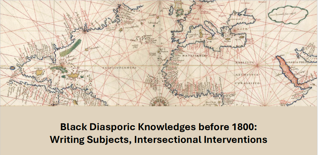 Poster Workshop "Black Diasporic Knowledges before 1800: Writing Subjects, Intersectional Interventions